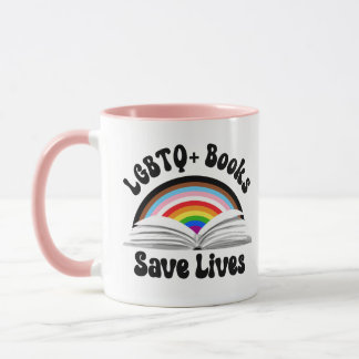 LGBTQ+ Books Save Lives Mug