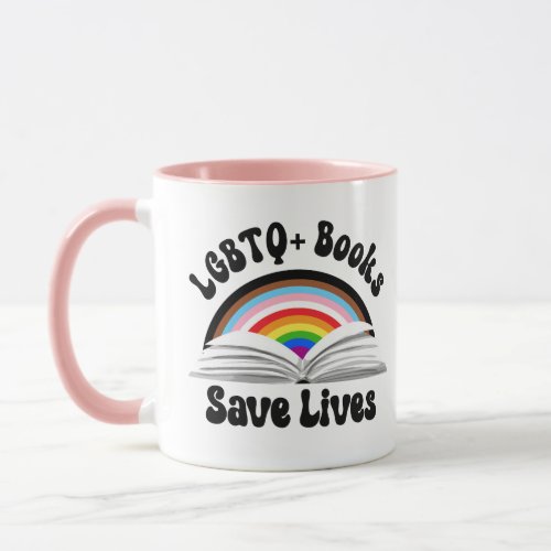 LGBTQ Books Save Lives Mug