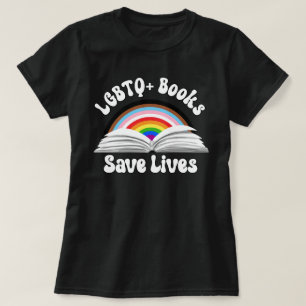 LGBTQ+ Books Save Lives T-Shirt
