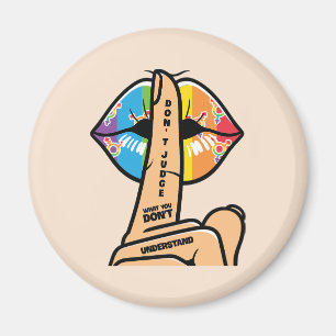 LGBTQ - Don't Judge What You Don't Understand Magnet