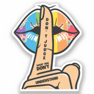 LGBTQ - Don't Judge What You Don't Understand Sticker
