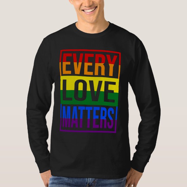 LGBTQ  Every Love Matters T-Shirt (Front)