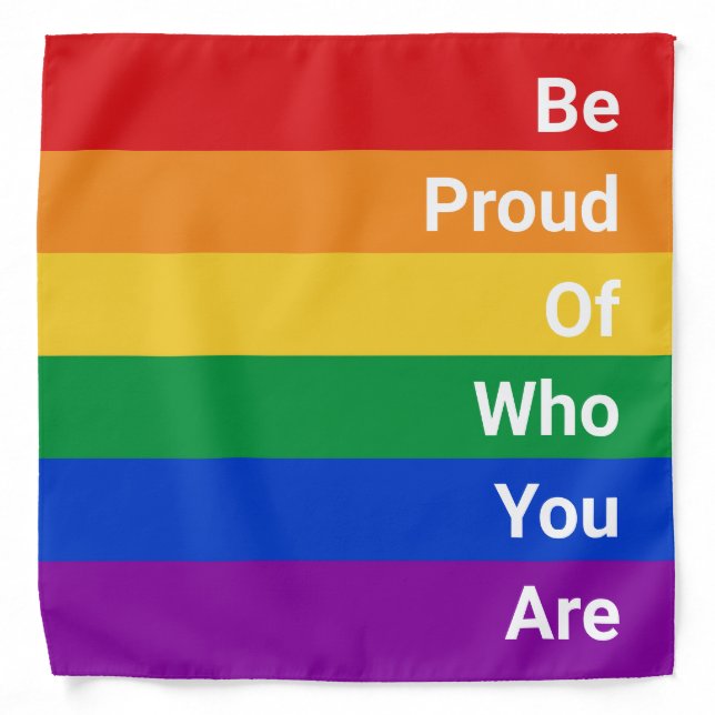 LGBTQ+ Flag, Be Proud Of Who You Are Bandana (Front)
