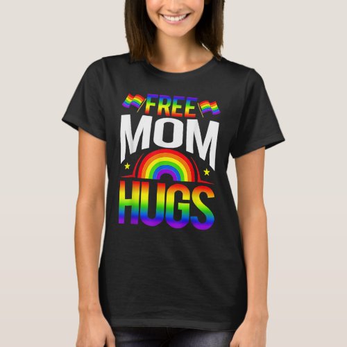 LGBTQ Free Mom Hugs Gay Pride LGBT Rainbow Flag T_Shirt