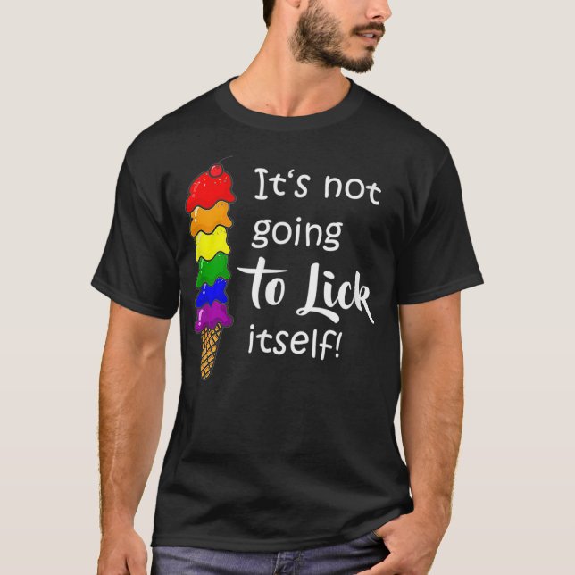 LGBTQ Gay Lesbian Dating Ice Cream Naughty Saying  T-Shirt (Front)