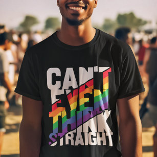 LGBTQ gay pride can't even think straight rainbow T-Shirt