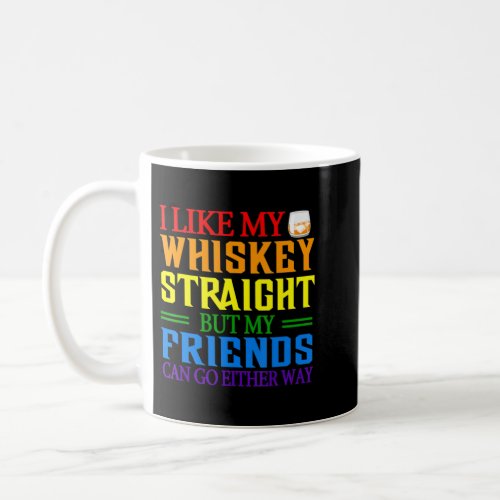 Lgbtq Gay Queer Lesbian Pride Whiskey Straight Jok Coffee Mug