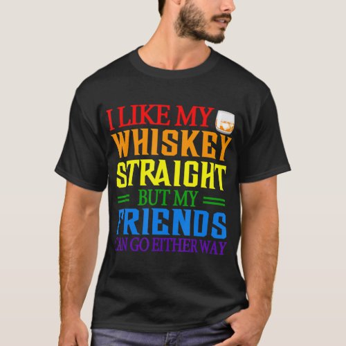 Lgbtq Gay Queer Lesbian Pride Whiskey Straight Jok T_Shirt
