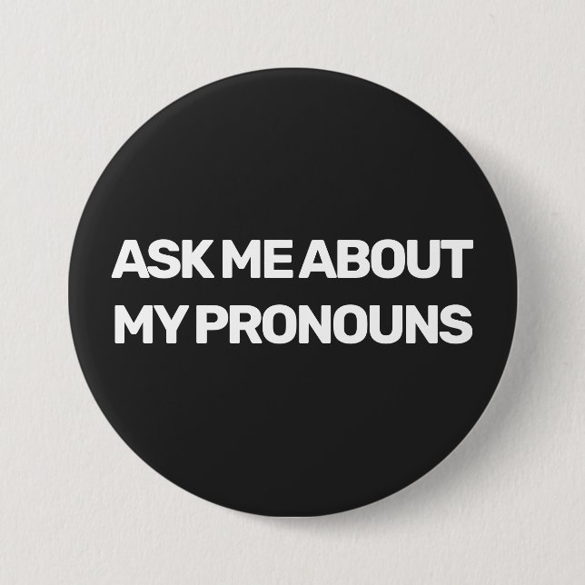 LGBTQ gender fluid ask me about my pronouns custom Button (Front)