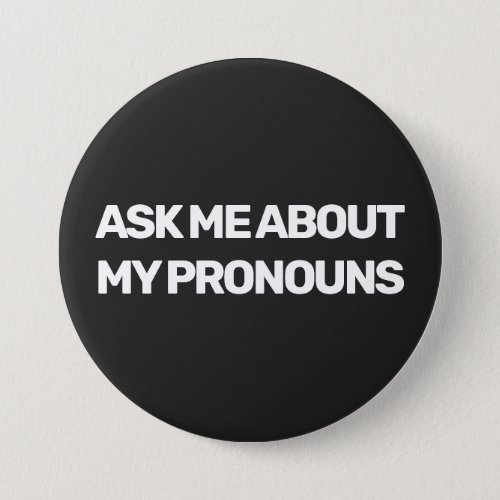 LGBTQ gender fluid ask me about my pronouns custom Button
