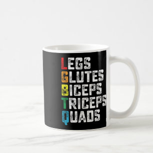 Lgbtq Legs Glutes Biceps Triceps Quads Funny Gym G Coffee Mug
