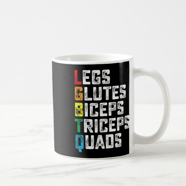 Lgbtq Legs Glutes Biceps Triceps Quads Funny Gym G Coffee Mug (Right)