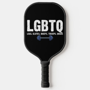 LGBTQ Legs Glutes Biceps Triceps Quads Gym Lover Pickleball Paddle