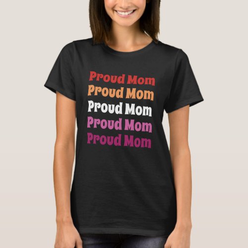 LGBTQ Lesbian Pride Proud Mom Repeating Text T_Shirt