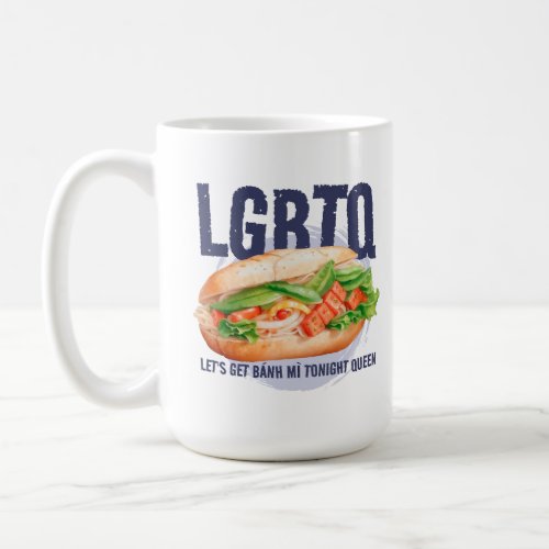 LGBTQ LETS GET BNH M TONIGHT QUEEN  COFFEE MUG