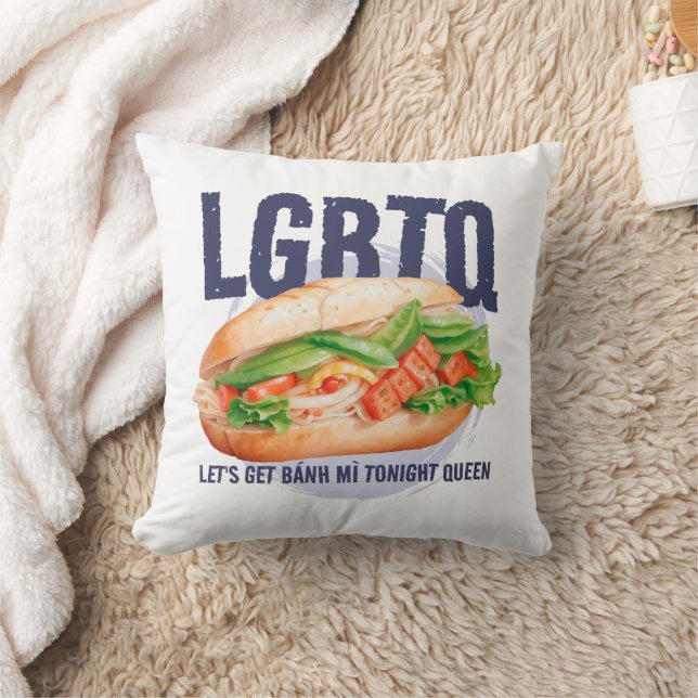 LGBTQ LET'S GET BÁNH MÌ TONIGHT QUEEN  THROW PILLOW (Blanket)