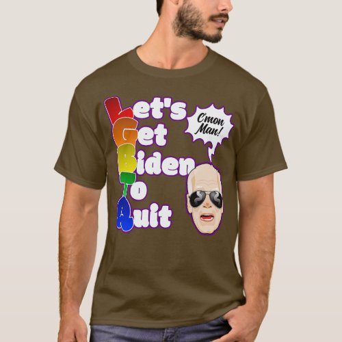 LGBTQ Lets Get to Quit Funny Political Meme T_Shirt