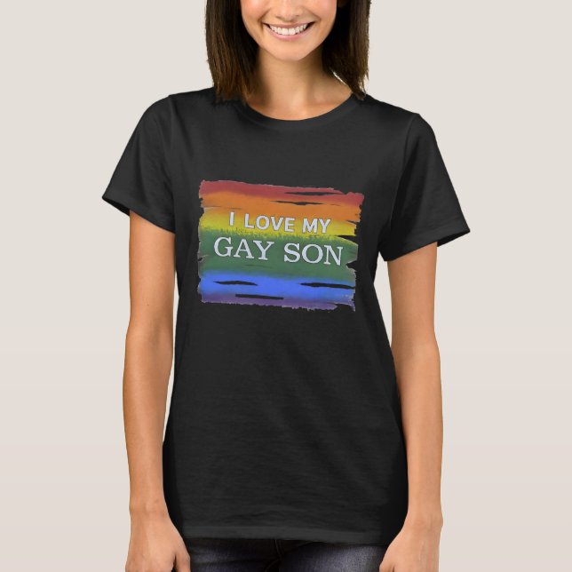 LGBTQ love and equality Rainbow I Love My Gay Son T-Shirt (Front)