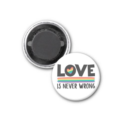 LGBTQ Love is never wrong rainbow pride month Magnet