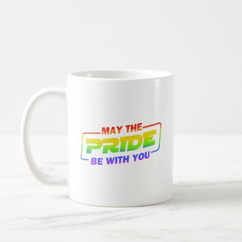 LGBTQ May The Pride LGBTQ Be With You Rainbown  Coffee Mug