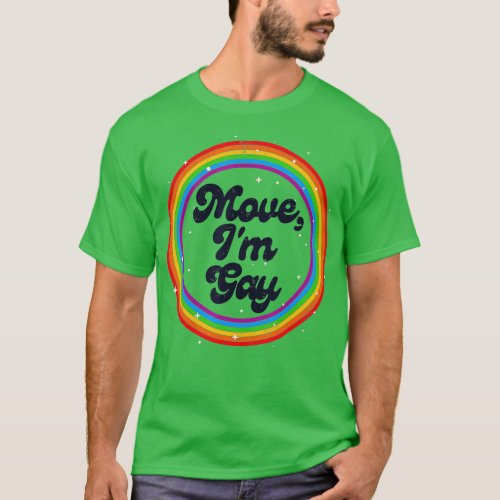 LGBTQ Move Im Gay Pride Month LGBT Ally Rainbow Re T_Shirt