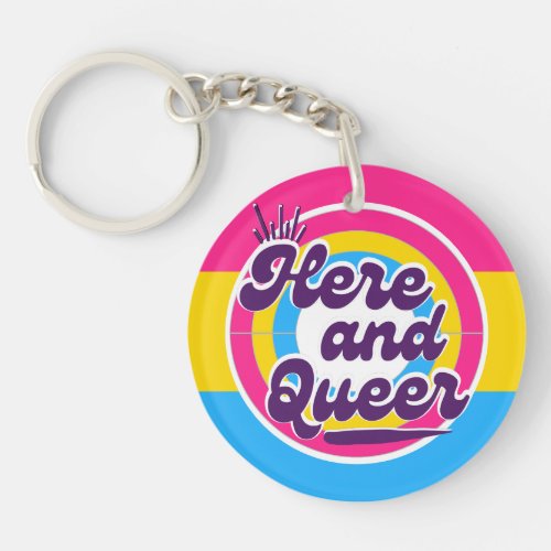 LGBTQ Pansexual Flag _ Here and Queer Keychain
