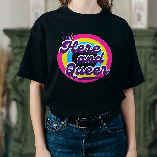 LGBTQ Pansexual Flag _ Here and Queer T_Shirt