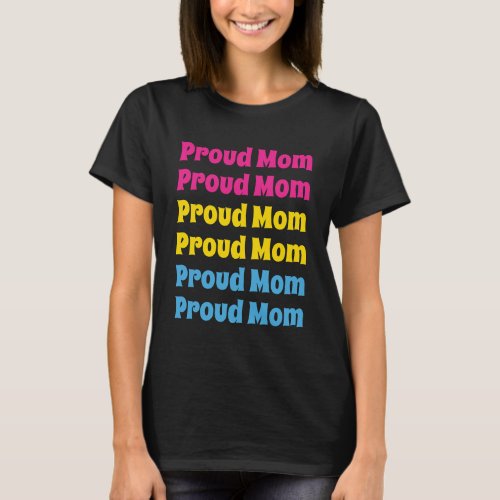 LGBTQ Pansexual Pride Proud Mom Repeating Text T_Shirt