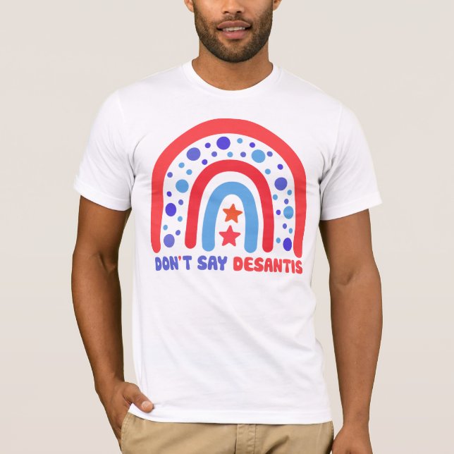 LGBTQ+ Pride Ally Don't Say DeSantis Patriotic T-Shirt (Front)