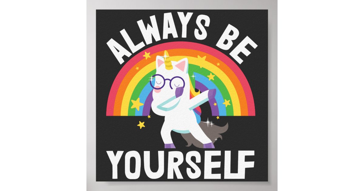 LGBTQ pride Always be yourself rainbow unicorn Poster Zazzle