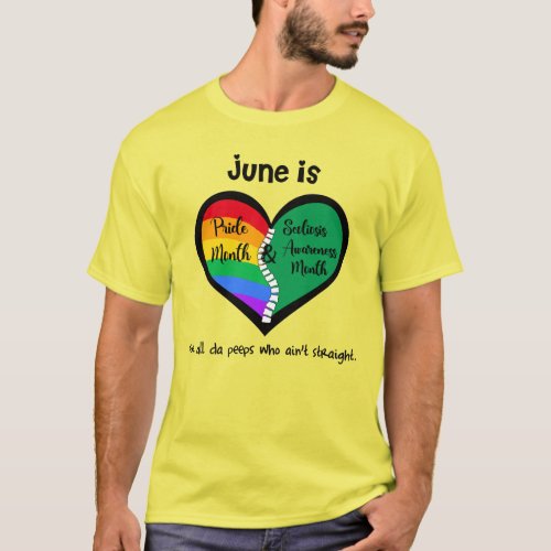 LGBTQ Pride and Scoliosis T_Shirt aint straight