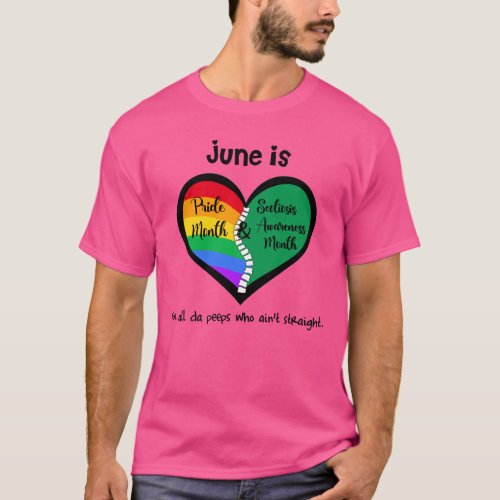 LGBTQ Pride and Scoliosis T_Shirt aint straight