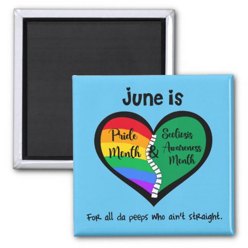 LGBTQ Pride and Scoliosis T_Shirt aint straight Magnet