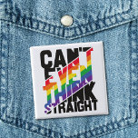 LGBTQ pride can't even think straight rainbow Button<br><div class="desc">"Can't even think straight, " reads this self-ironic LGBTQ pride slogan printed in black and rainbow stripes on a beautiful and colorful button. You can show the world that you are a proud LGBTQ community member with this funny gay pride awareness button.</div>