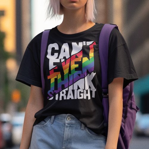 LGBTQ pride cant even think straight T_Shirt