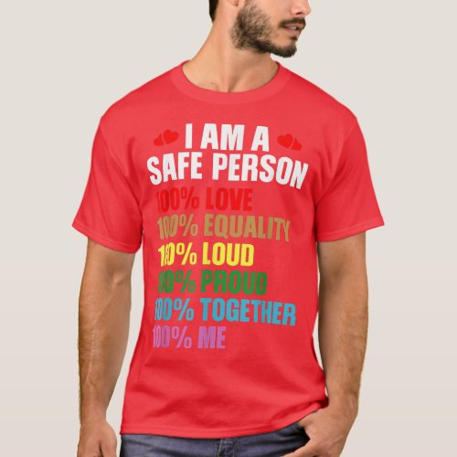 LGBTQ Pride I Am A Safe Person 100 Love And Equali T_Shirt