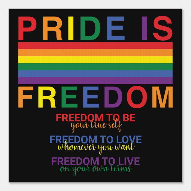 LGBTQ Pride is Freedom rainbow flag gay rights Sign (Front)