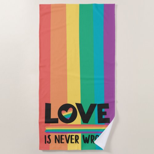 LGBTQ Pride love is never wrong rainbow flag Beach Towel