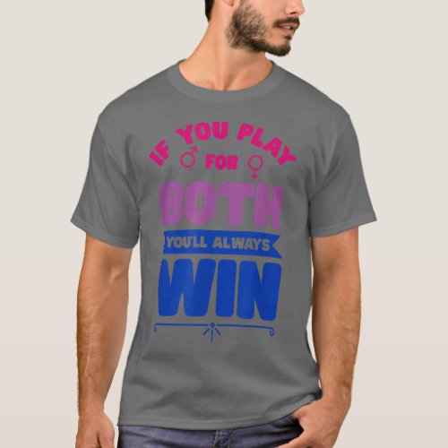LGBTQ Pride Month Play for Both and You Win Biseua T_Shirt