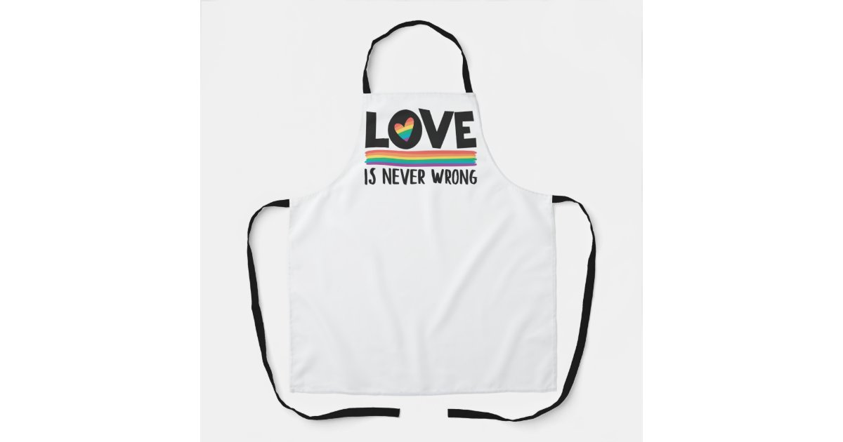 LGBTQ Pride rainbow flag Love is never wrong Apron | Zazzle