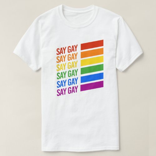 LGBTQ Pride Say Gay Say Gay T_Shirt