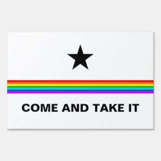 LGBTQ+ Pride Texas Come and Take It Sign