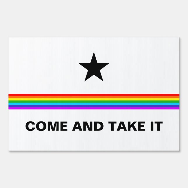 LGBTQ+ Pride Texas Come and Take It Sign (Front)
