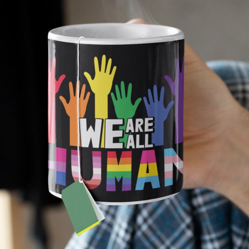 LGBTQ pride We are all human rainbow hands Coffee Mug