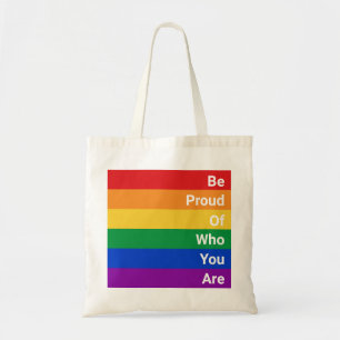 LGBTQ Rainbow, Be Proud Of Who You Are Tote Bag