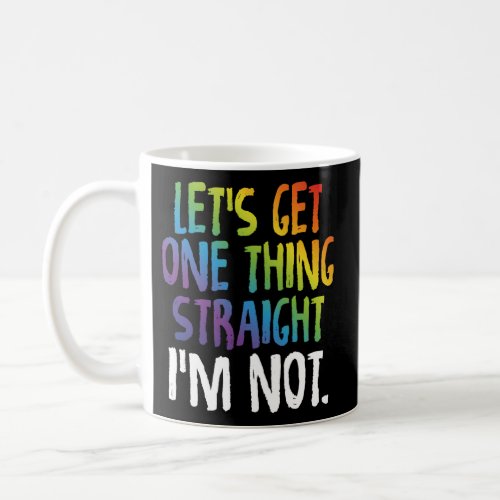 Lgbtq Rainbow Pride Not Straight Gay Lesbian Coffee Mug