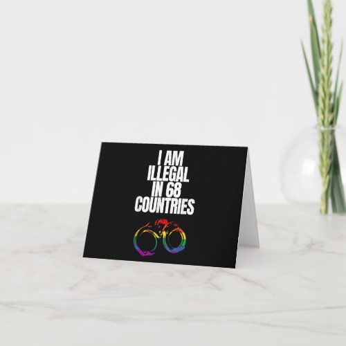 LGBTQ Rights _ I Am Illegal In 68 Countries _ LGBT Card