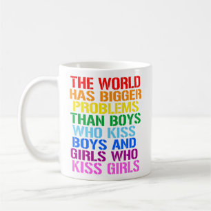 LGBTQ Rights The world has bigger problems Coffee Mug
