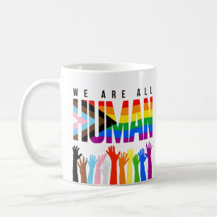 LGBTQ+ RIghts We are all Human Coffee Mug