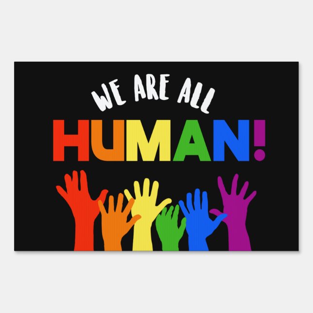 LGBTQ+ RIghts We are all Human Sign (Front)